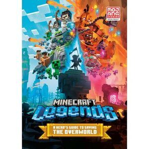 Minecraft Legends: A Hero's Guide to Saving the Overworld -- Mojang Ab
